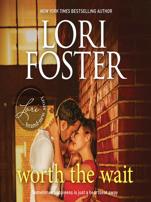 Title details for Worth the Wait by Lori Foster - Available